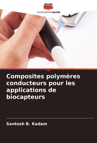Composites polymères conducteurs pour les applications de biocapteurs