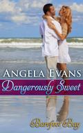 Dangerously Sweet (Barefoot Bay: Dangerously, #1)