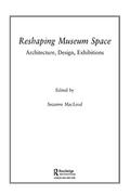 Reshaping Museum Space