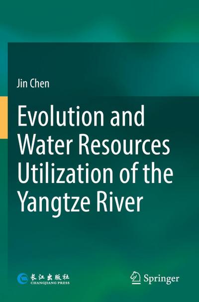 Evolution and Water Resources Utilization of the Yangtze River