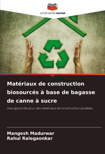 Matériaux de construction biosourcés à base de bagasse de canne à sucre