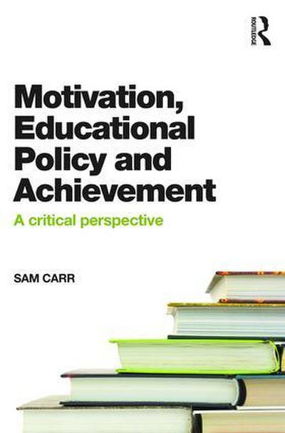 Motivation, Educational Policy and Achievement