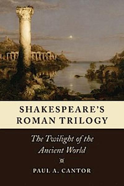 Shakespeare’s Roman Trilogy
