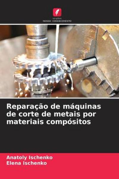 Reparação de máquinas de corte de metais por materiais compósitos