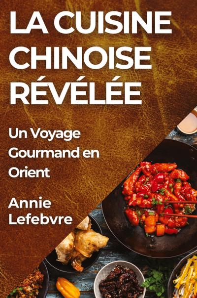 La Cuisine Chinoise Révélée
