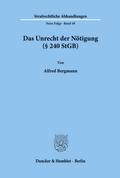 Das Unrecht der Nötigung (§ 240 StGB).