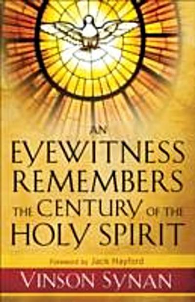 Eyewitness Remembers the Century of the Holy Spirit