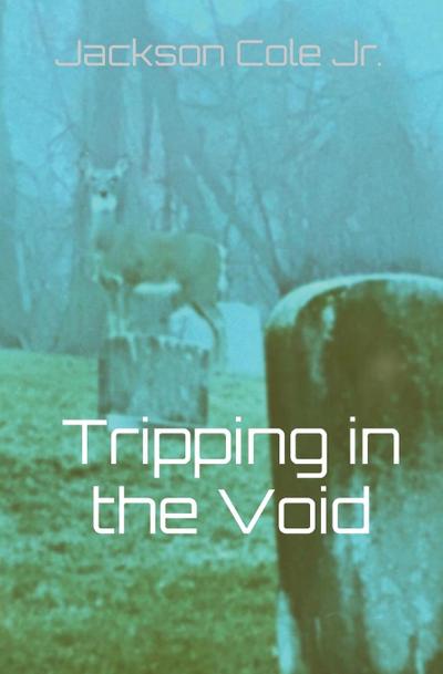 Tripping in the Void