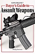 Gun Digest Buyer’s Guide To Assault Weapons