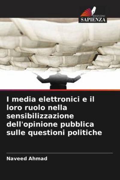 I media elettronici e il loro ruolo nella sensibilizzazione dell’opinione pubblica sulle questioni politiche