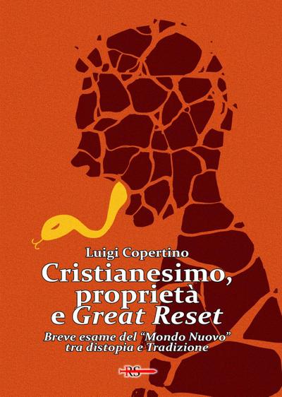 Cristianesimo, proprietà e Great Reset. Breve esame del ’Mondo Nuovo’ tra distopia e Tradizione