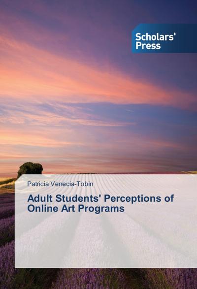 Adult Students’ Perceptions of Online Art Programs