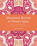Mountain Berries and Desert Spice