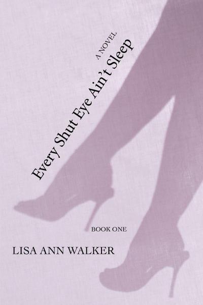 Every Shut Eye Ain’t Sleep