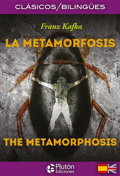 La metamorfosis = The metamorphosis