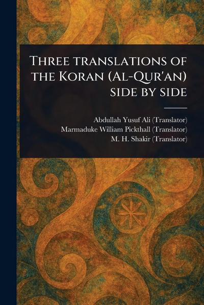 Three Translations of the Koran (Al-Qur’an) Side by Side