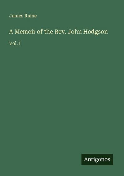 A Memoir of the Rev. John Hodgson