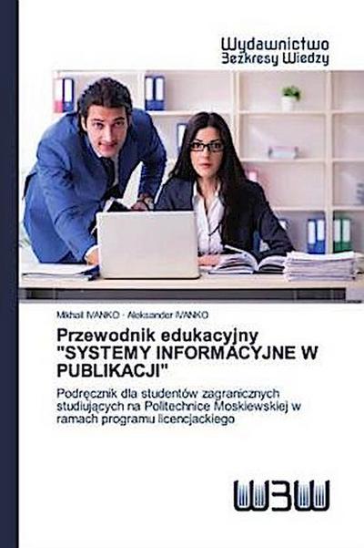Przewodnik edukacyjny "SYSTEMY INFORMACYJNE W PUBLIKACJI"