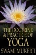 Doctrine and Practice of Yoga