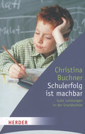 Schulerfolg ist machbar: Gute Leistungen in der Gr