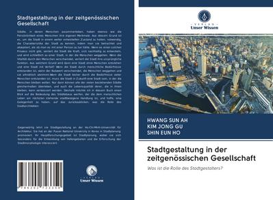 Stadtgestaltung in der zeitgenössischen Gesellschaft