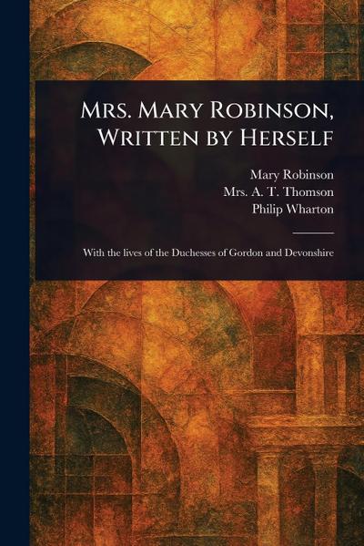 Mrs. Mary Robinson, Written by Herself