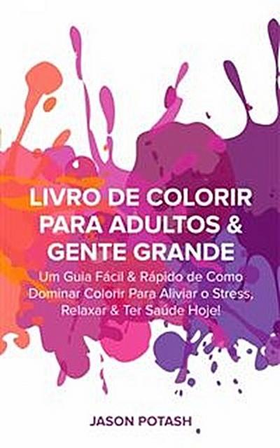 Livro De Colorir Para Adultos & Gente Grande