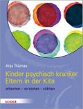 Kinder psychisch kranker Eltern in der Kita von Anja Thürnau | Taschenbuch