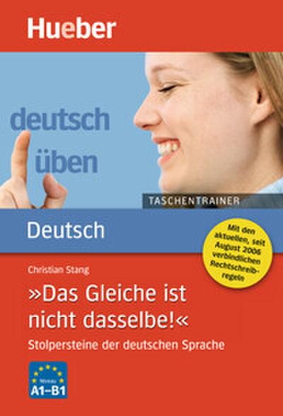 ’Das Gleiche ist nicht dasselbe!’