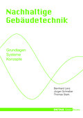 Nachhaltige Gebäudetechnik: Grundlagen - Systeme - Konzepte (DETAIL Green Books)