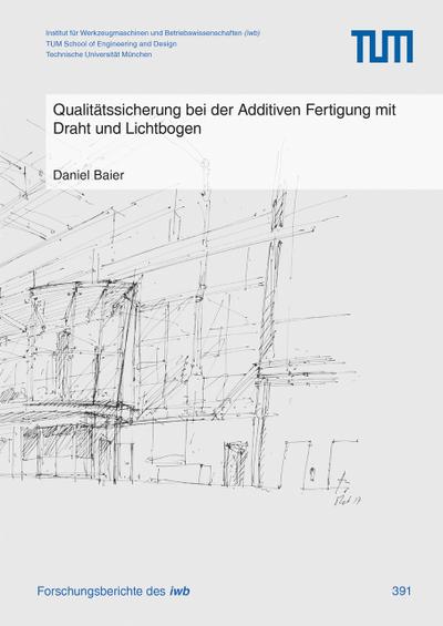 Qualitätssicherung bei der Additiven Fertigung mit Draht und Lichtbogen