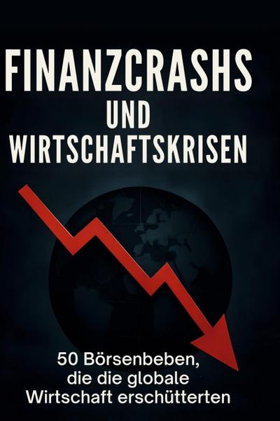 Finanzcrashs und Wirtschaftskrisen
