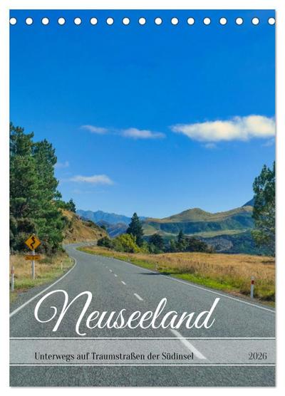Neuseeland - Unterwegs auf Traumstraßen der Südinsel (Tischkalender 2026 DIN A5 hoch), CALVENDO Monatskalender
