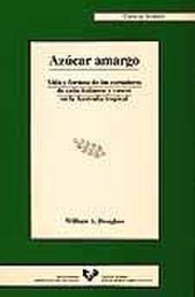 Azúcar amargo : vida y fortuna de los cortadores de caña italianos y vascos en la Australia tropical