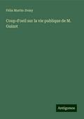 Coup d’oeil sur la vie publique de M. Guizot