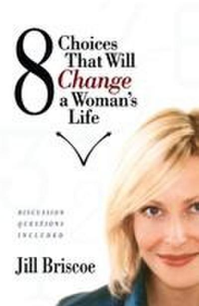 8 Choices That Will Change a Woman’s Life
