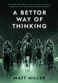 A Bettor Way of Thinking