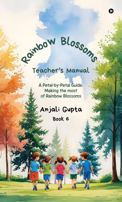 Rainbow Blossoms - Teacher’s Manual