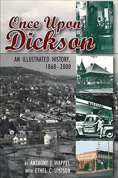 Once Upon Dickson: An Illustrated History, 1868-2000