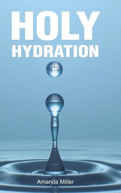 HOLY HYDRATION