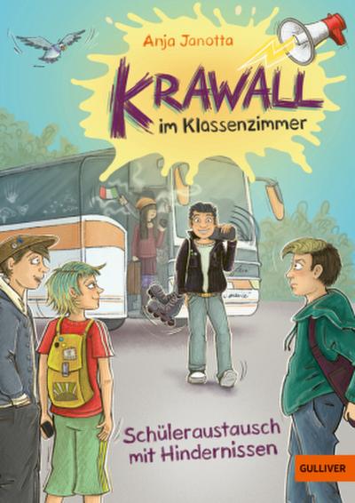 Krawall im Klassenzimmer 02 - Schüleraustausch mit Hindernissen