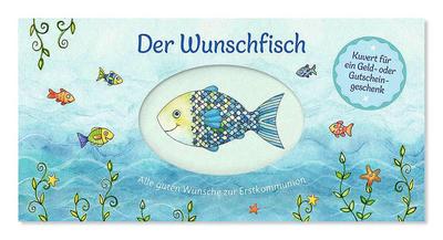 Der Wunschfisch. Alle guten Wünsche zur Erstkommunion - Kuvert für ein Geld- und Gutscheingeschenk