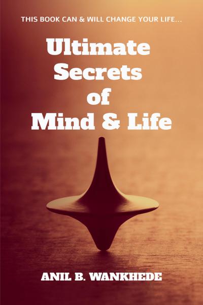 Ultimate Secrets of Mind & Life