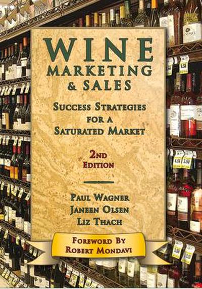Wine Marketing & Sales, Second Edition: Success Strategies for a Saturated Market