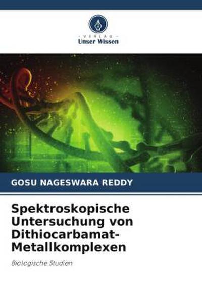 Spektroskopische Untersuchung von Dithiocarbamat-Metallkomplexen
