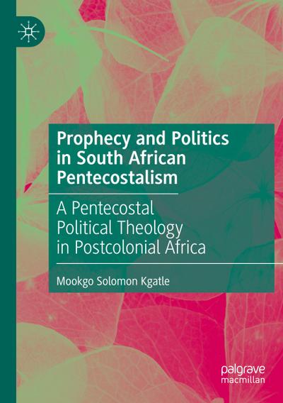 Prophecy and Politics in South African Pentecostalism
