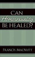 Can Homosexuality Be Healed?