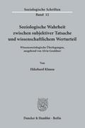 Soziologische Wahrheit zwischen subjektiver Tatsache und wissenschaftlichem Werturteil.