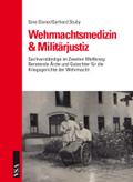 Wehrmachtsmedizin & Militärjustiz: Sachverständige im Zweiten Weltkrieg: Beratende Ärzte und Gutachter für Kriegsgerichte der Wehrmacht