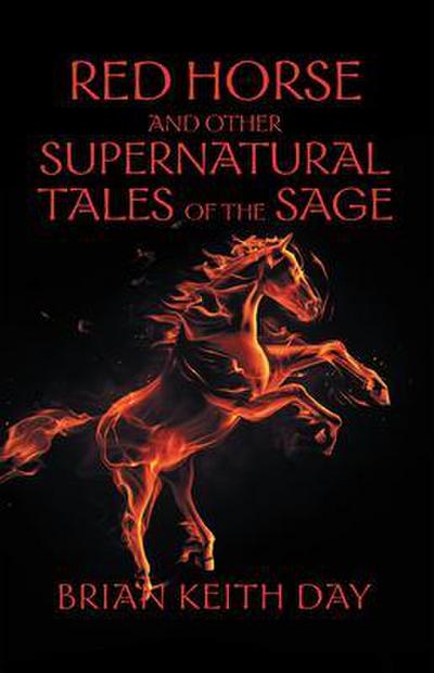 Red Horse and Other Supernatural Tales of the Sage